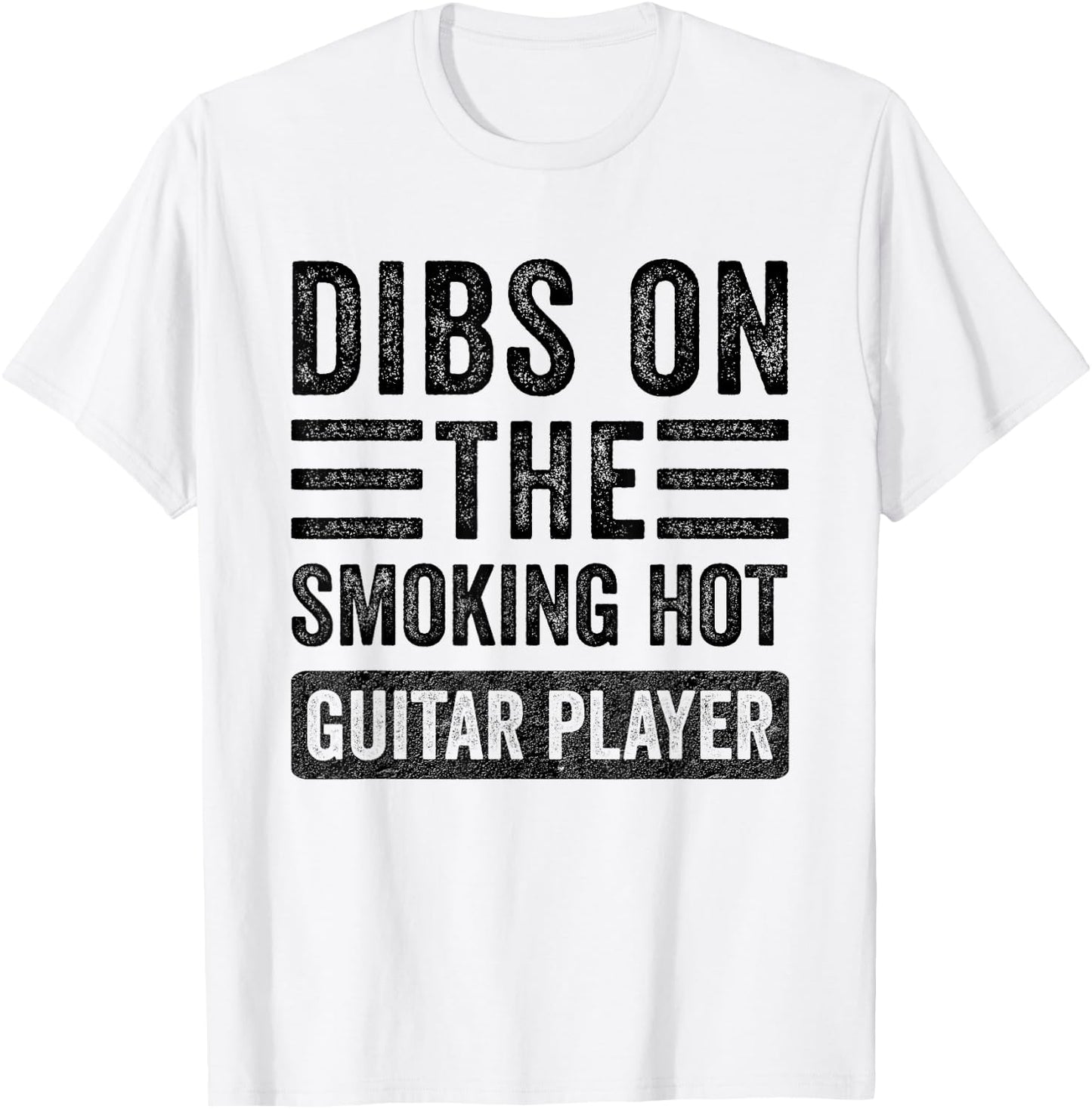 Dibs on The Smoking Hot Guitar Player Funny Wife Girlfriend T-Shirt - T-Shirt | White