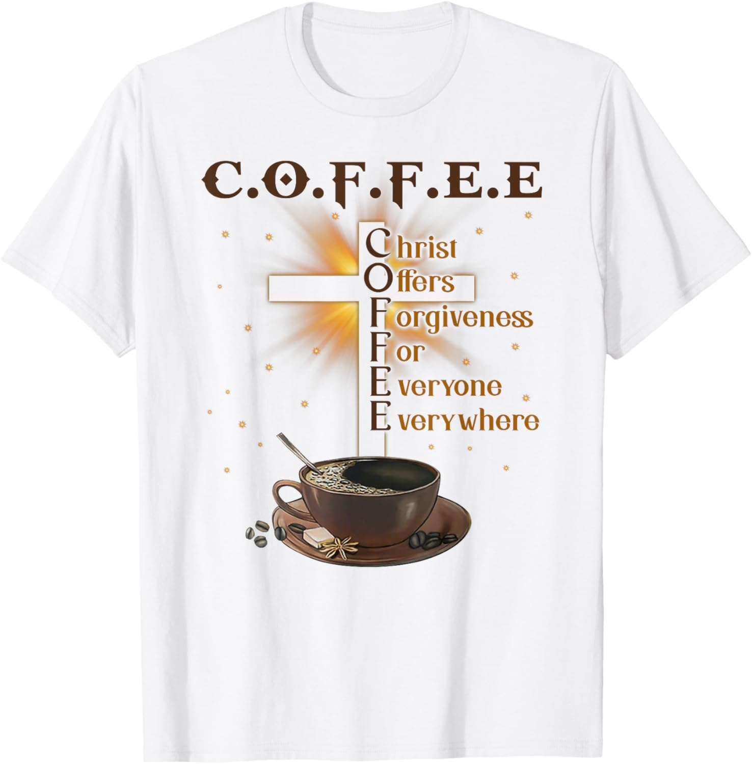 Coffee Christ Offers Forgiveness For Everyone Everywhere T-Shirt - T-Shirt | White