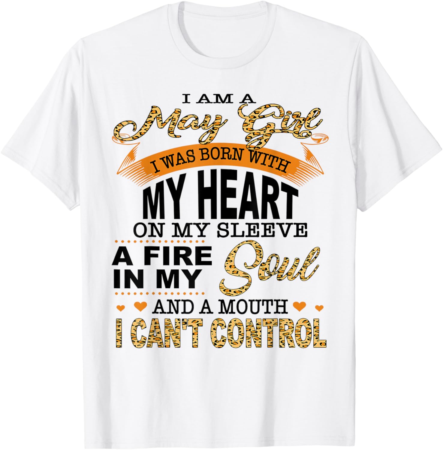 I Am A May Girl I Was Born with My Heart On My Sleeve T-Shirt - T-Shirt | White