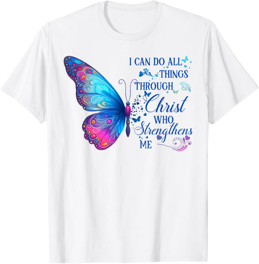 I Can Do All Things Through Christ Blue Butterfly Christian T-Shirt - T-Shirt | White