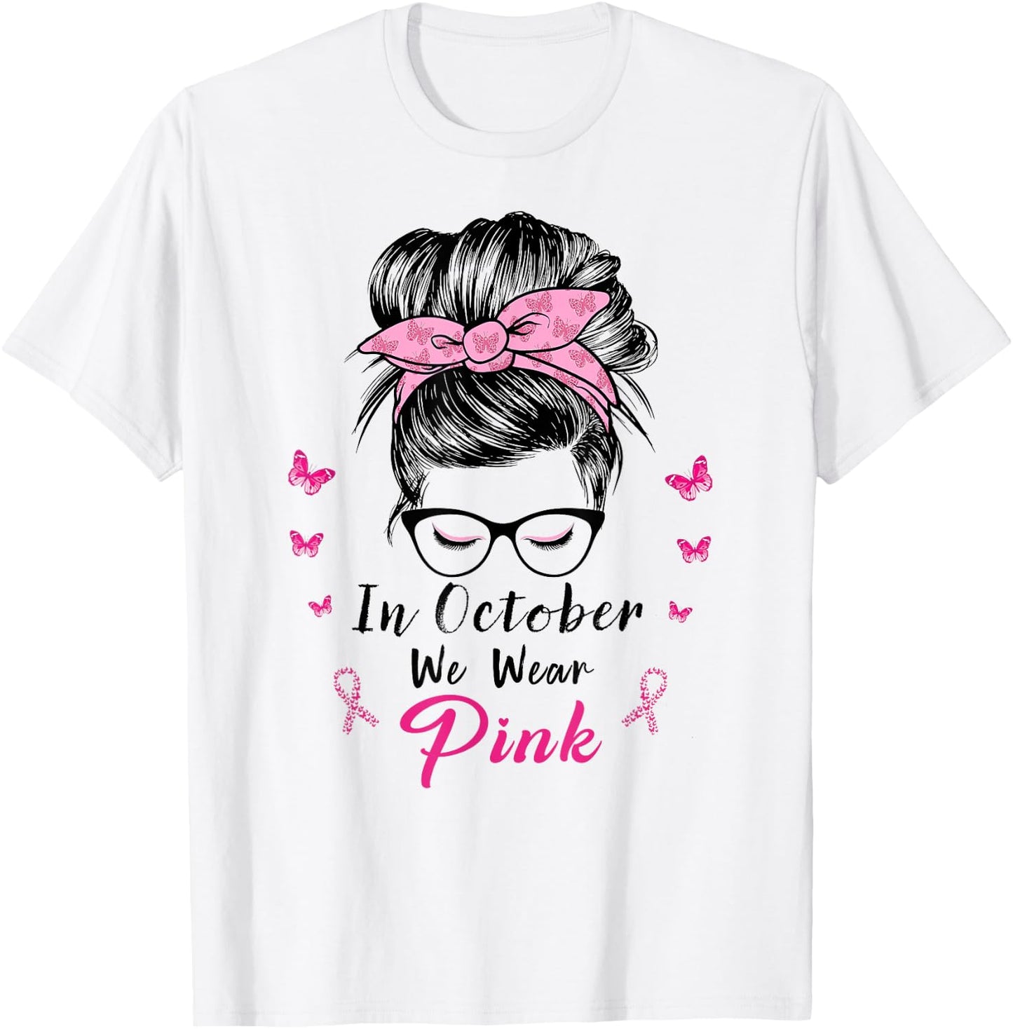 In October We Wear Pink Messy Bun Breast Cancer T-Shirt - T-Shirt | White