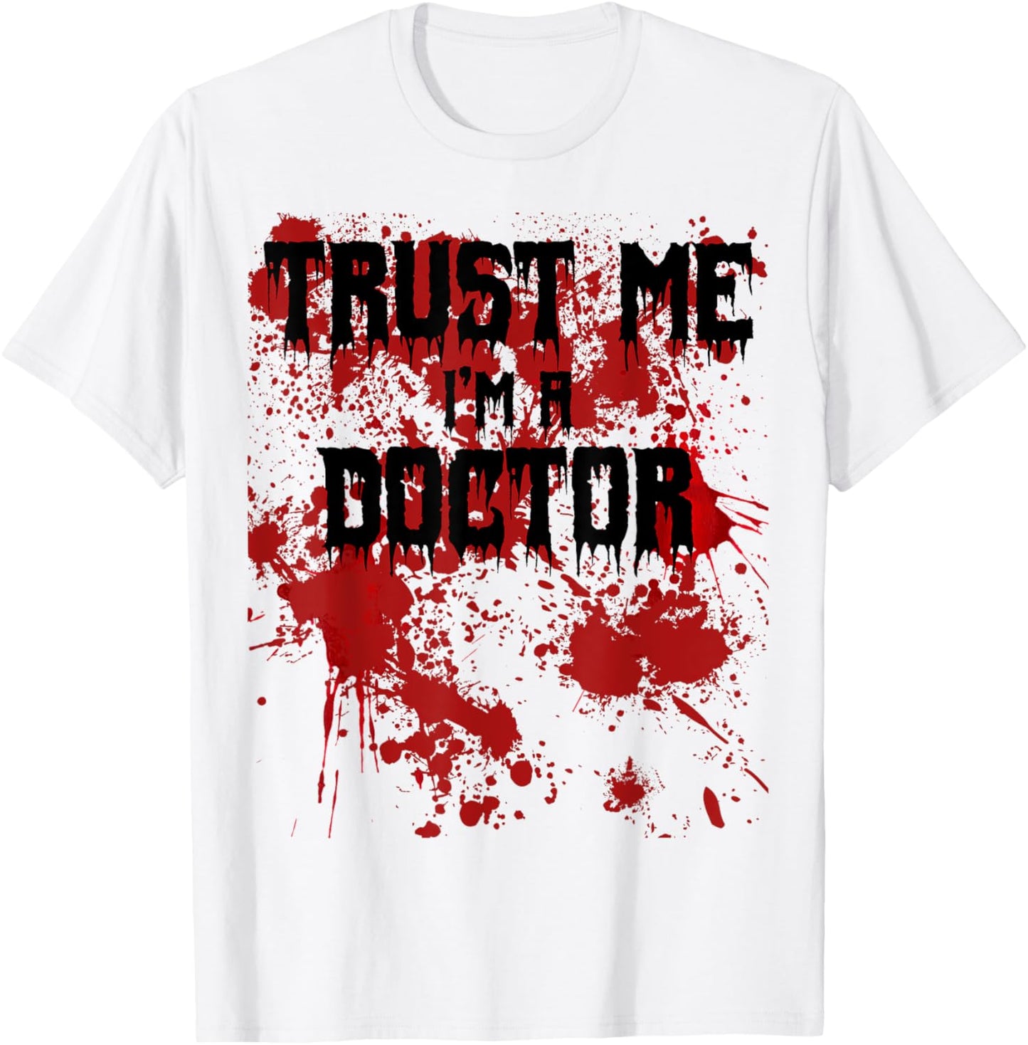 Bloody Trust Me I'm a Doctor Scary Halloween T-Shirt - T-Shirt | White