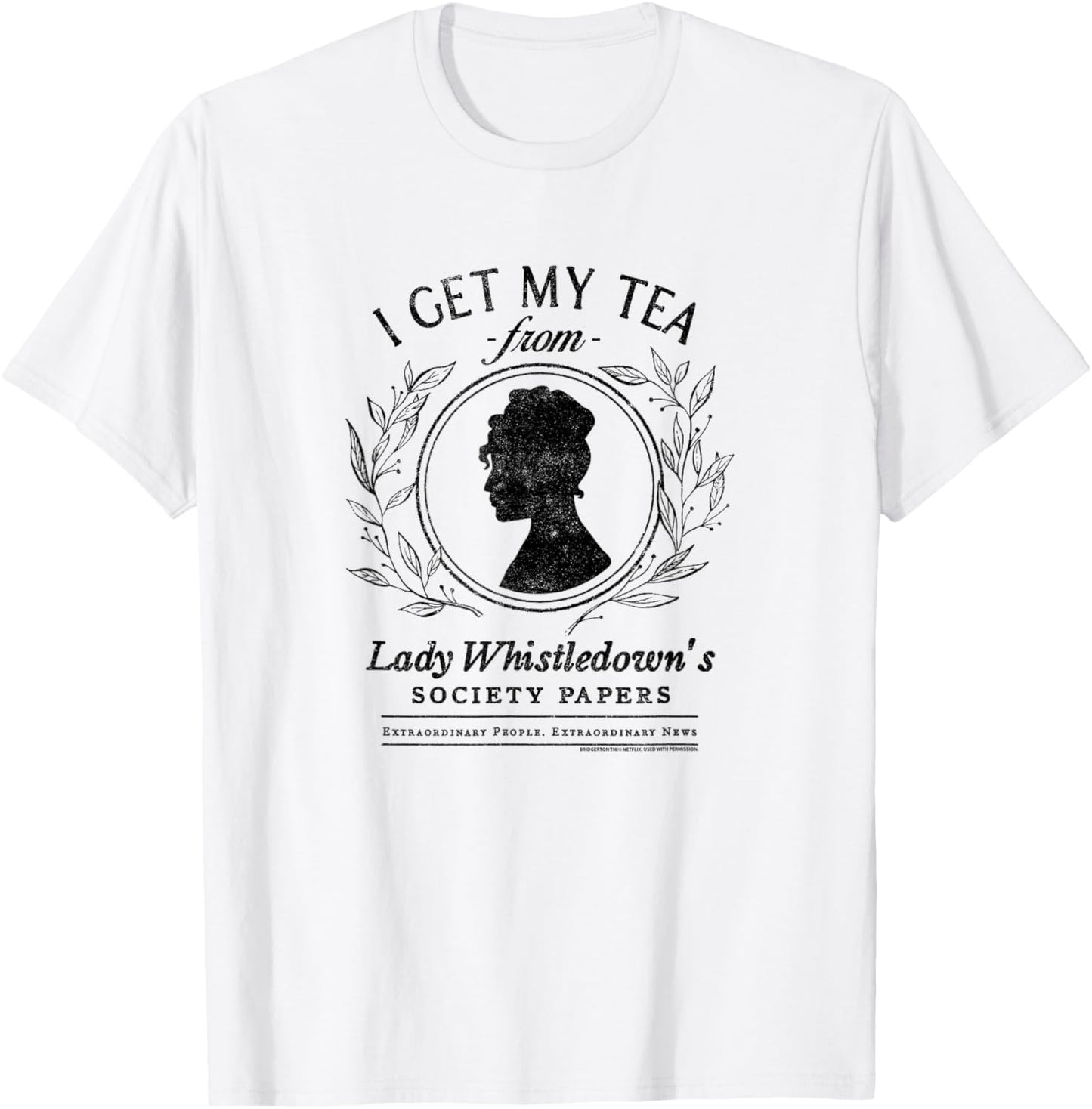 Bridgerton I Get My Tea From Lady Whistledown's T-Shirt - T-Shirt | White