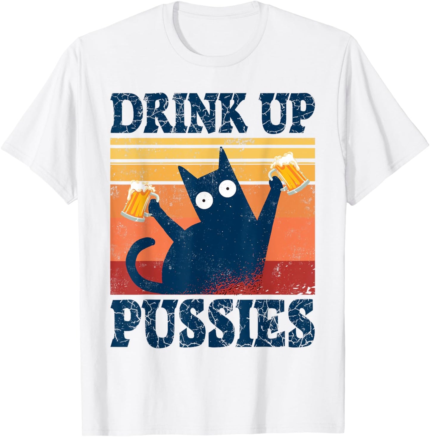 Drink Up Pussies Funny Drinking Cat Outfit Top Beer Cat Women T-Shirt - T-Shirt | White