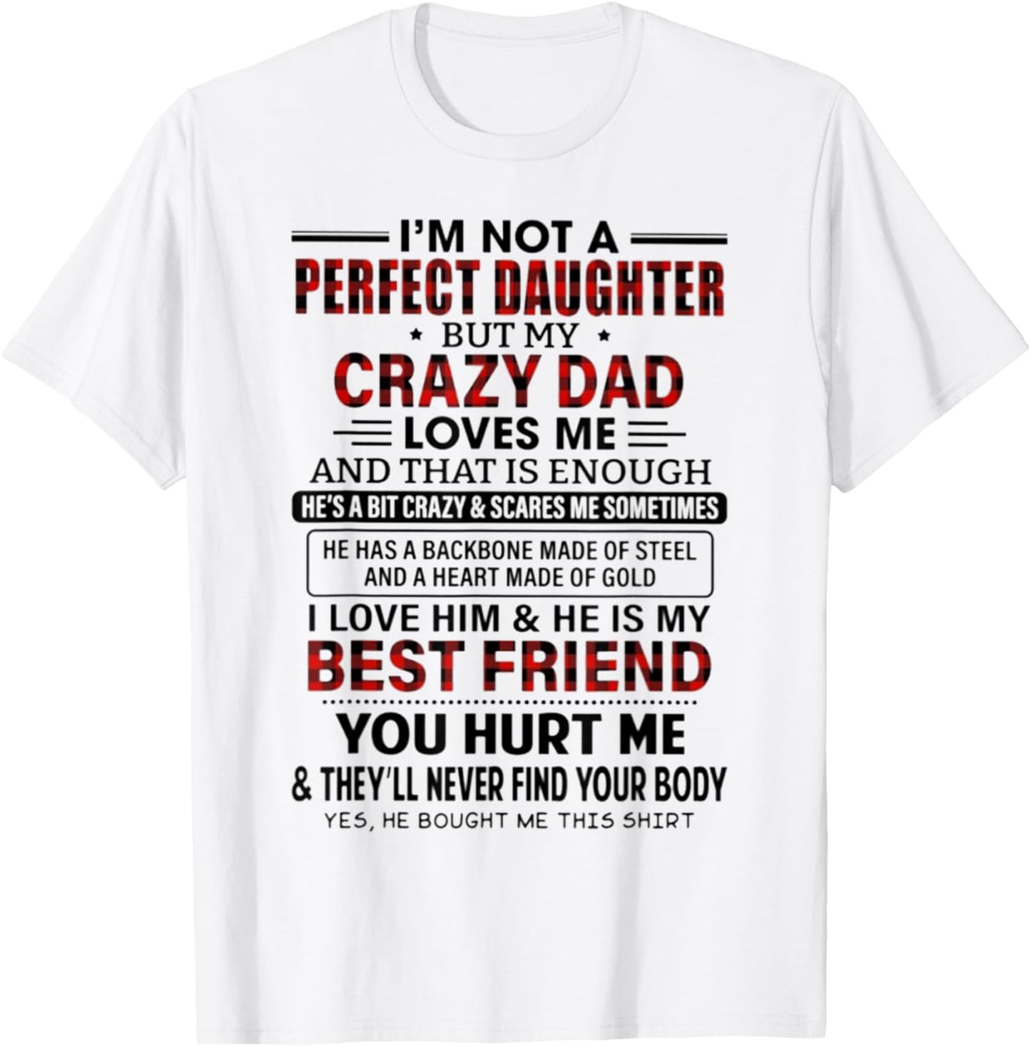 I'm not a perfect daughter but crazy Dad loves me T-Shirt - T-Shirt | White