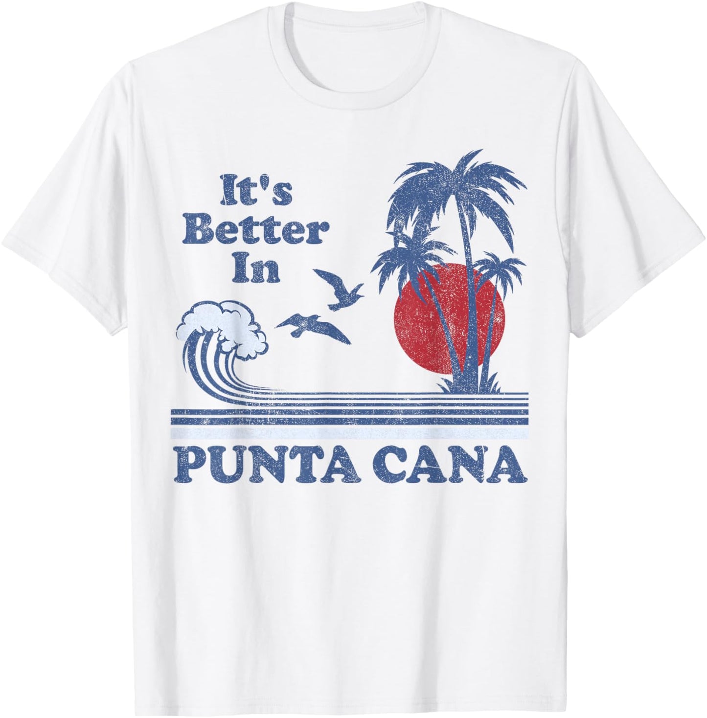 It's Better In Punta Cana Dominican Retro Vintage 80's 70's T-Shirt - T-Shirt | White