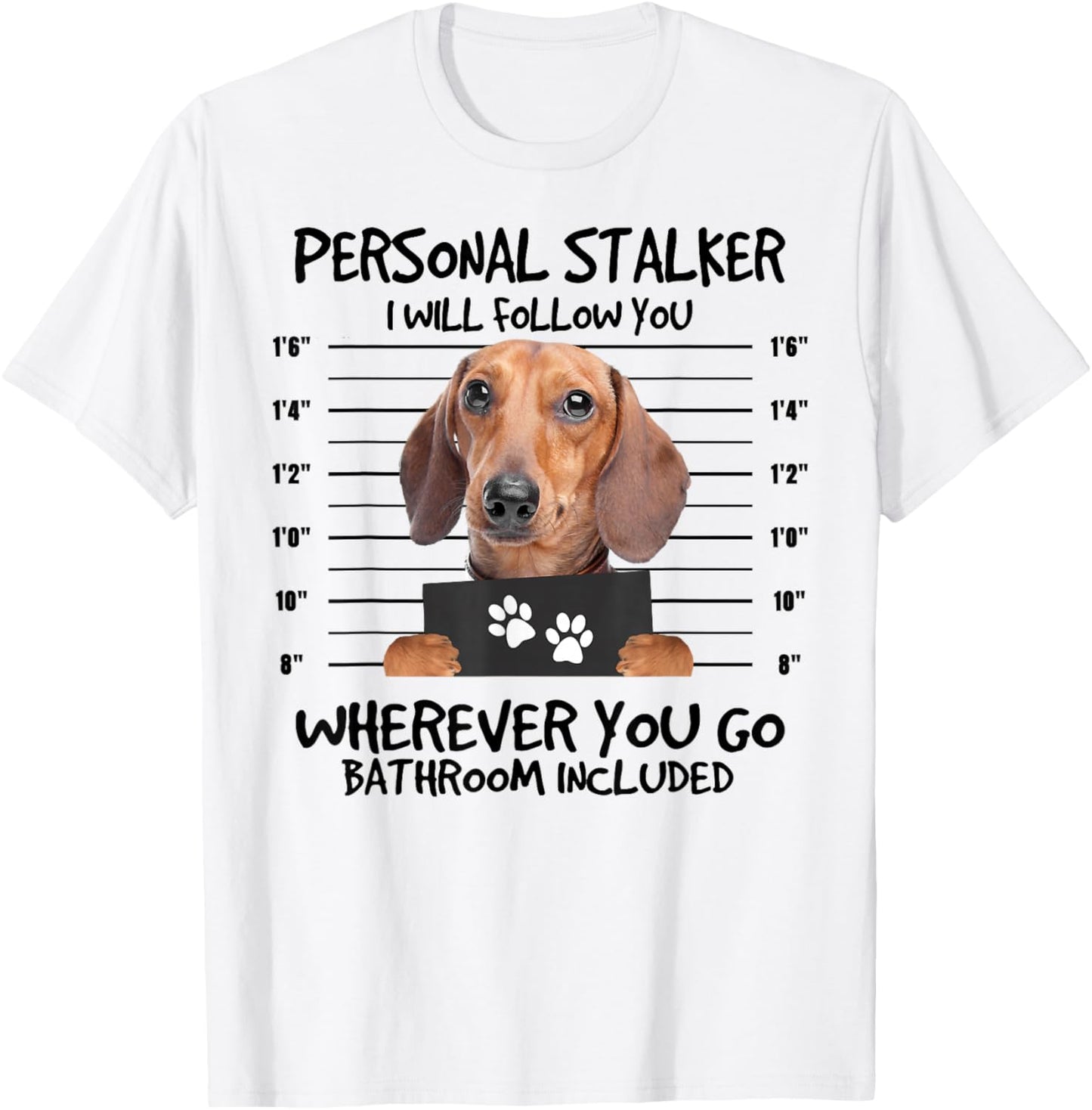 Funny Personal Stalker Dachshund Dog Lover Women Kids T-Shirt - T-Shirt | White