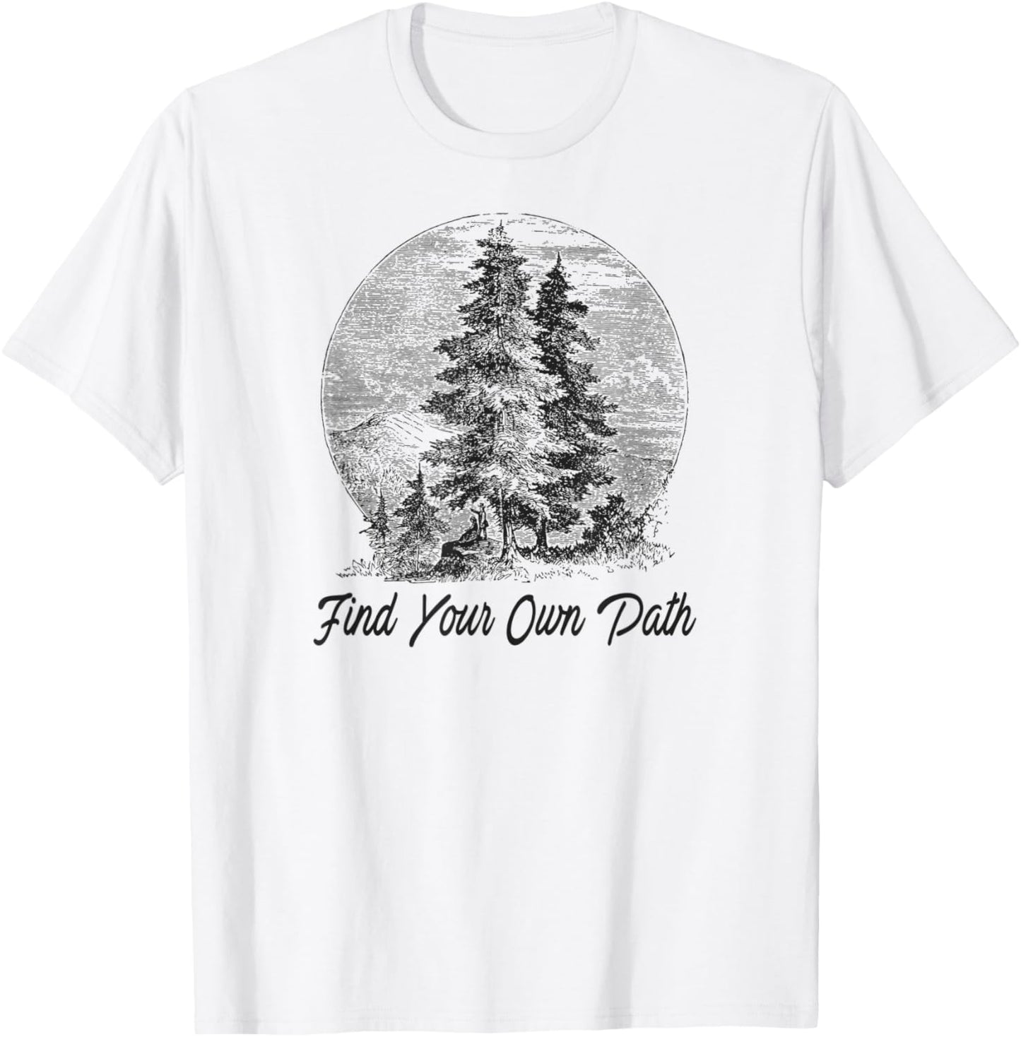 Inspiring Quote FIND YOUR OWN PATH Vintage Camping Hiking T-Shirt - T-Shirt | White