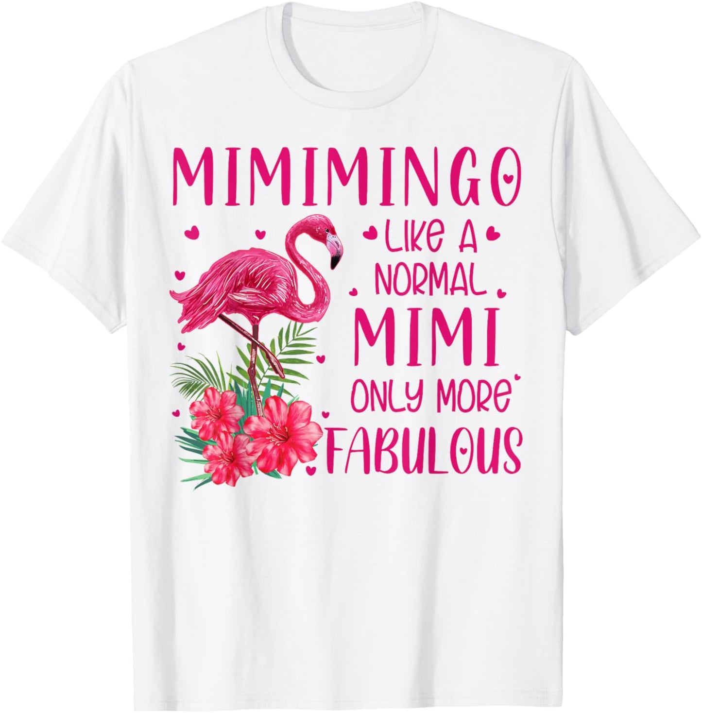 Mimimingo Like A Normal Mimi Flamingo Lover Grandmother T-Shirt - T-Shirt | White