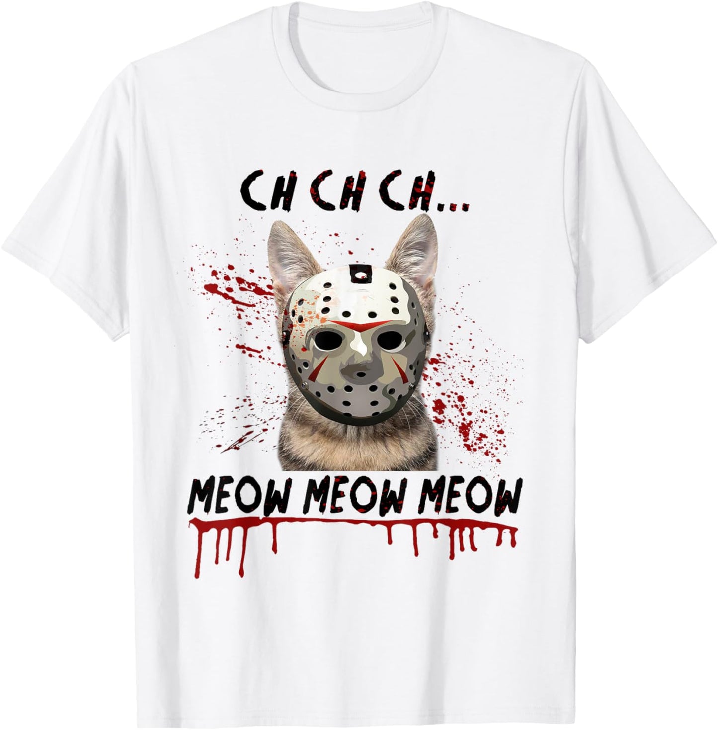 Ch Ch Ch Meow Meow Scary Friday Costume Halloween Cat T-Shirt - T-Shirt | White