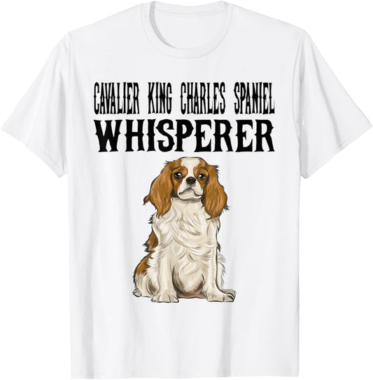 Cavalier King Charles Spaniel Wisperer Funny Dog Lover Gift T-Shirt - T-Shirt | White
