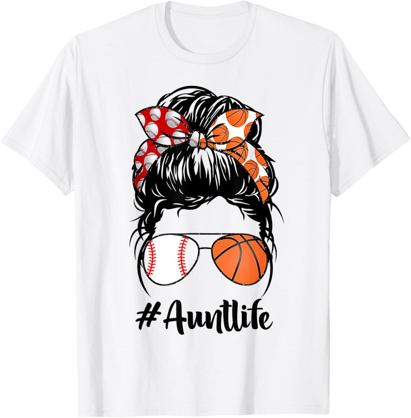 Aunt Life Baseball Basketball Aunt messy bun Mother's Day T-Shirt - T-Shirt | White