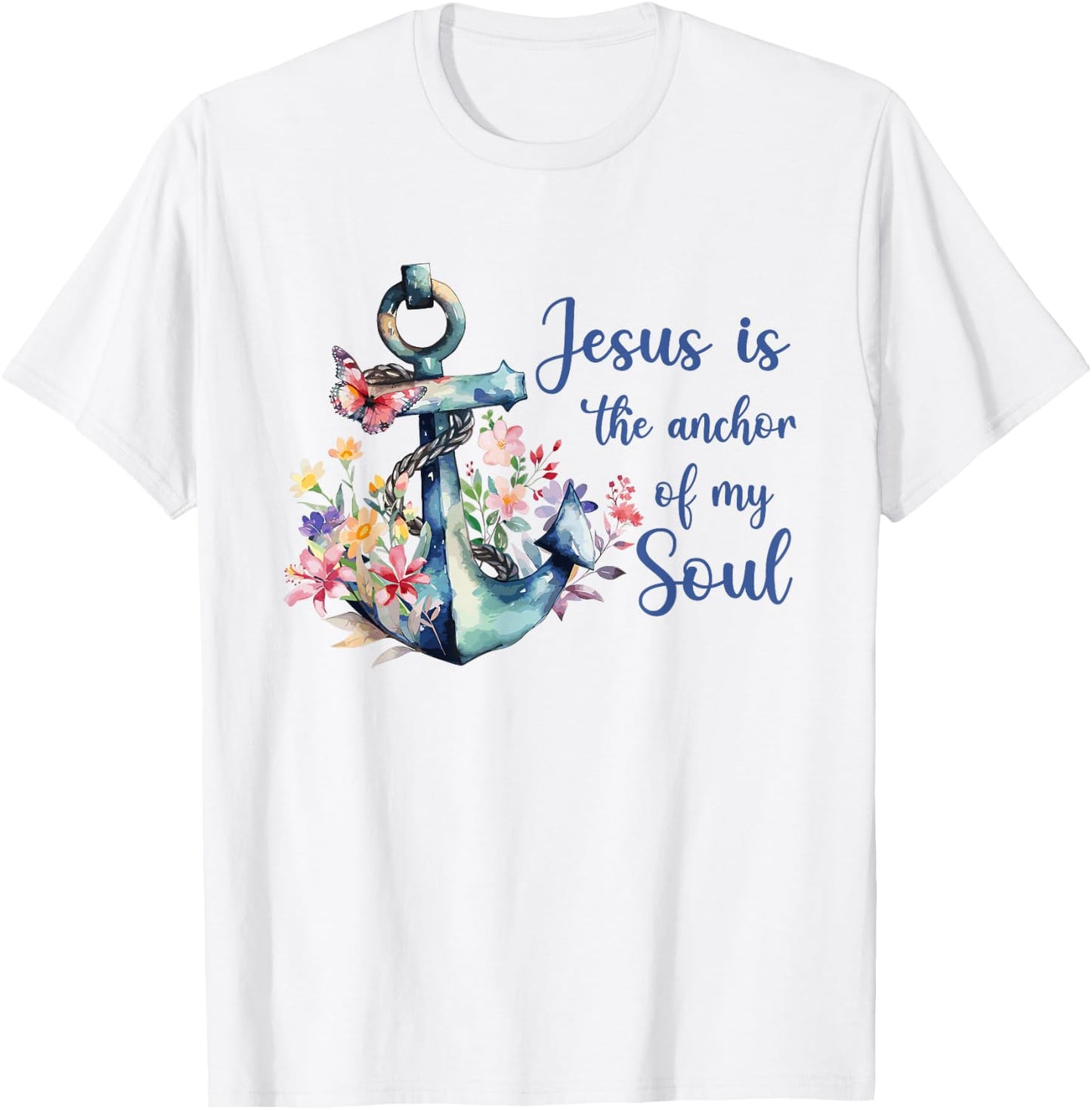 Christians God Faith Jesus is the anchor for my soul T-Shirt - T-Shirt | White