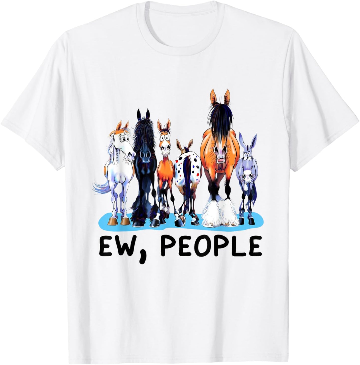 Ew People Horses Funny Animal Lovers Women T-Shirt - T-Shirt | White