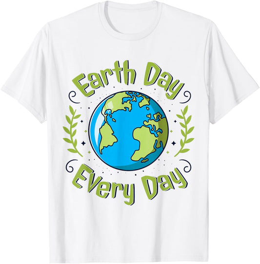 Earth Day Every Day Climate Change Awareness Environmental T-Shirt - T-Shirt | White