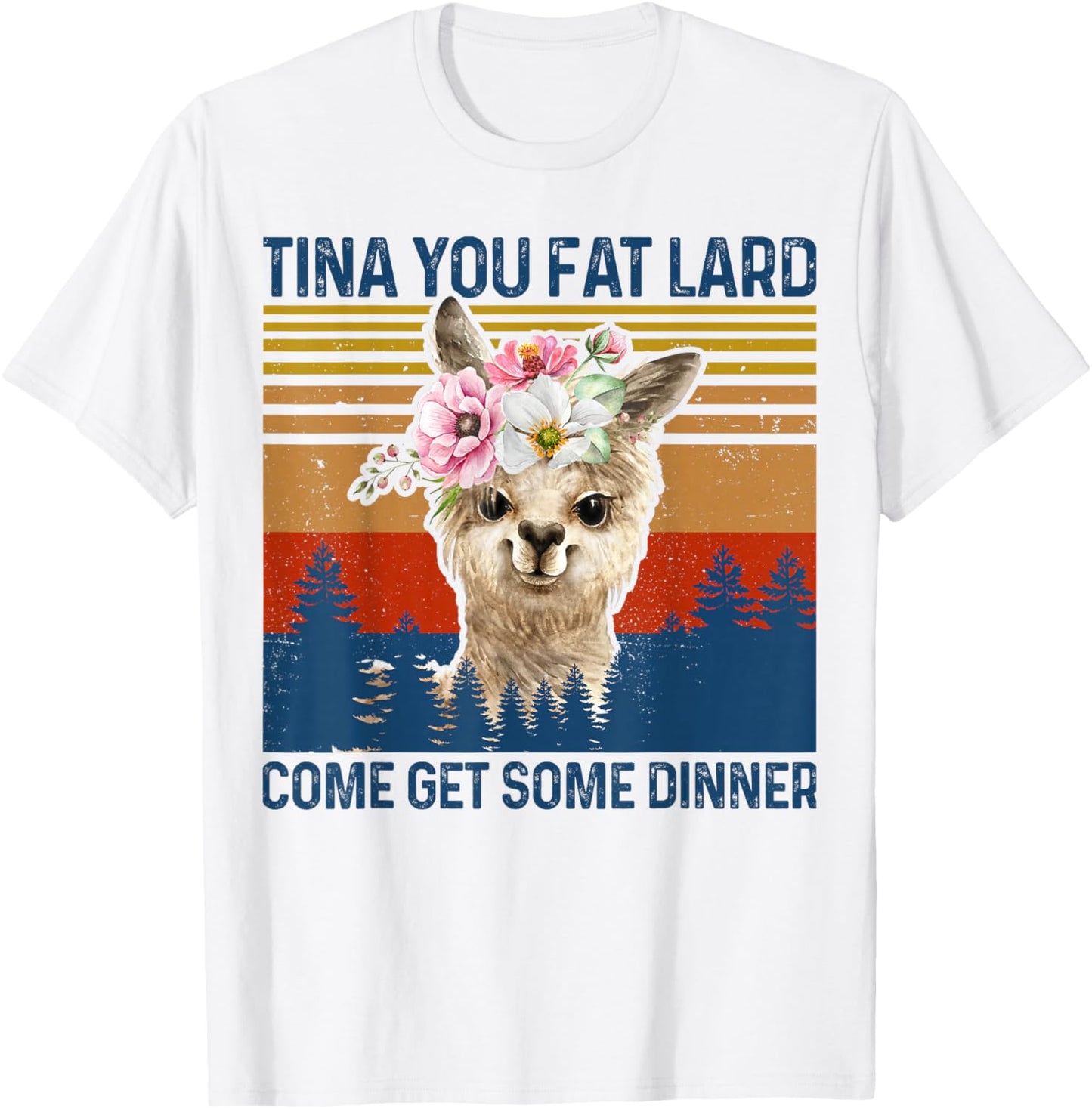 Llama-Shirt Tina You Fat Lard Funny Alpaca Mama Women Gift T-Shirt - T-Shirt | White