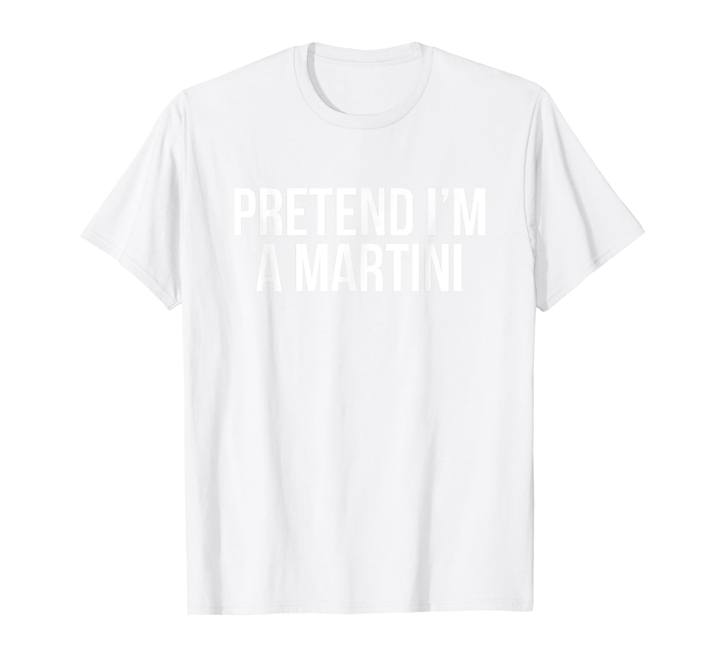 Pretend I'm a Martini Funny Cocktail Green Halloween Costume T-Shirt