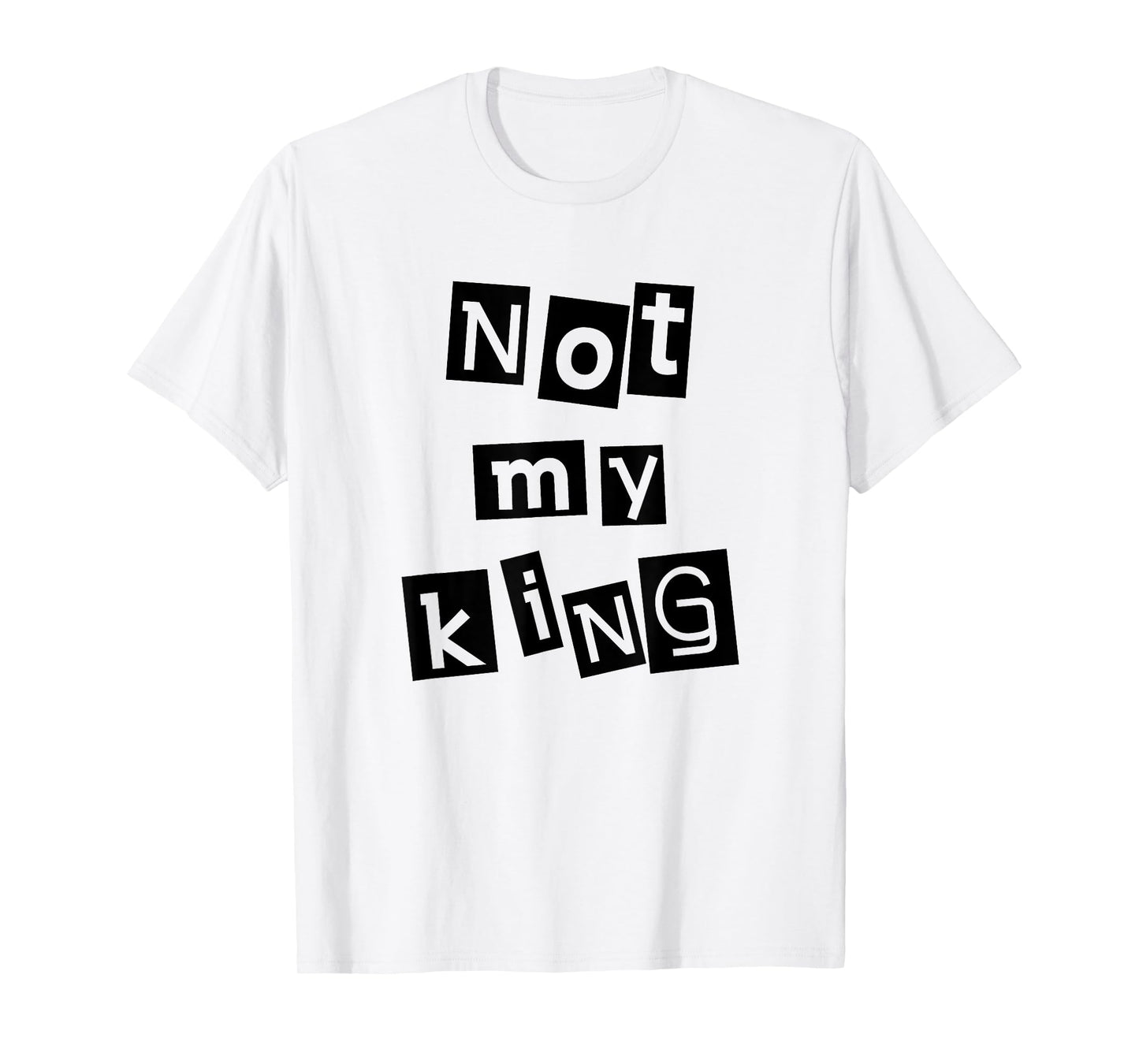 Not My King Silent Protest Anti-Monarchy Punk Anarchist T-Shirt