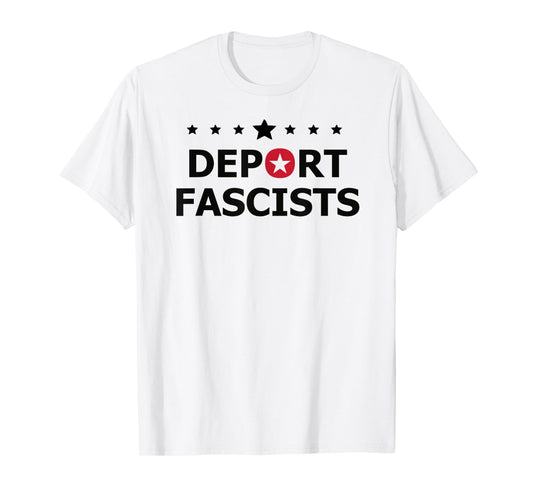 Deport Fascism Resist Protest Anti-Fascism Fight Oligarchy T-Shirt