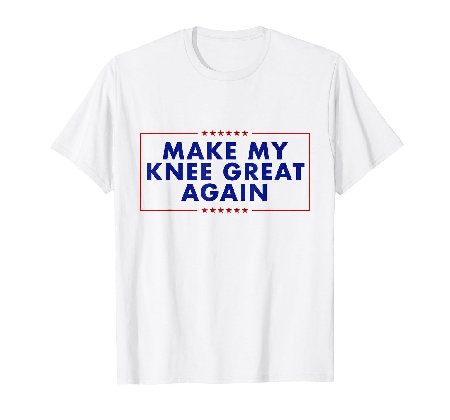 Make My Knee Great Again T-Shirt