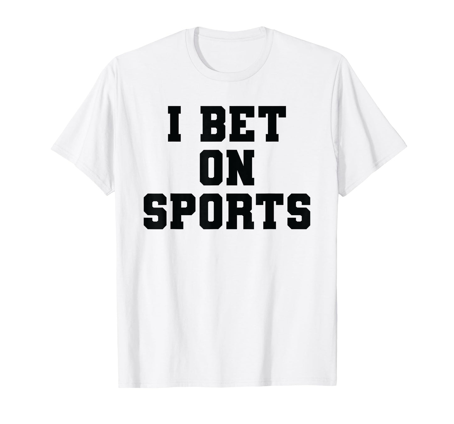 I Bet On Sports Betting Parlay Gambling DFS Money Over Game T-Shirt