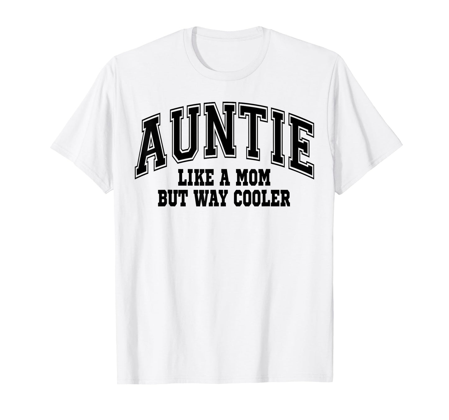 Auntie Like a Mom but Way Cooler T-Shirt