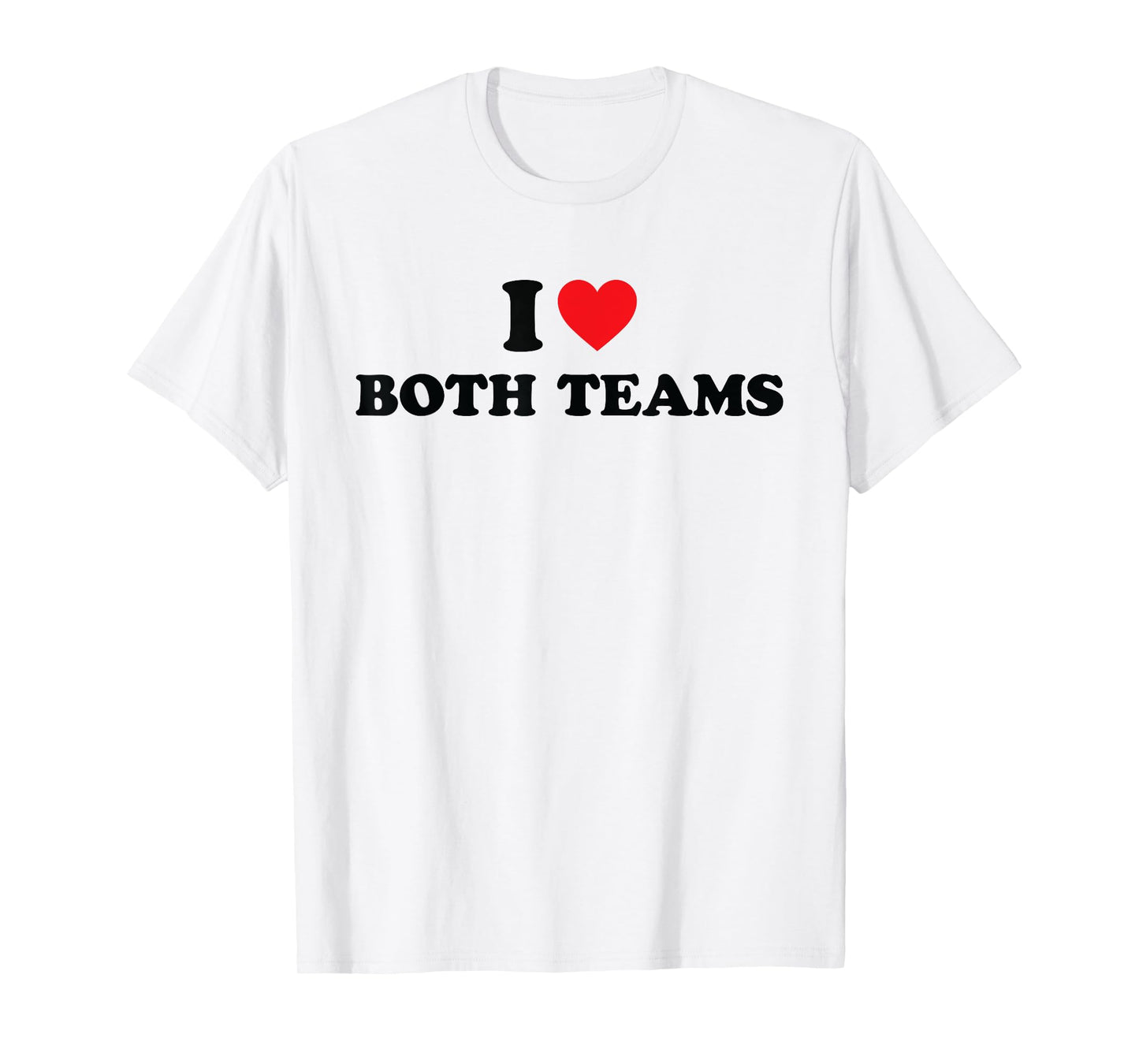 I Love Both Teams Shirt I Heart Both Teams T-Shirt