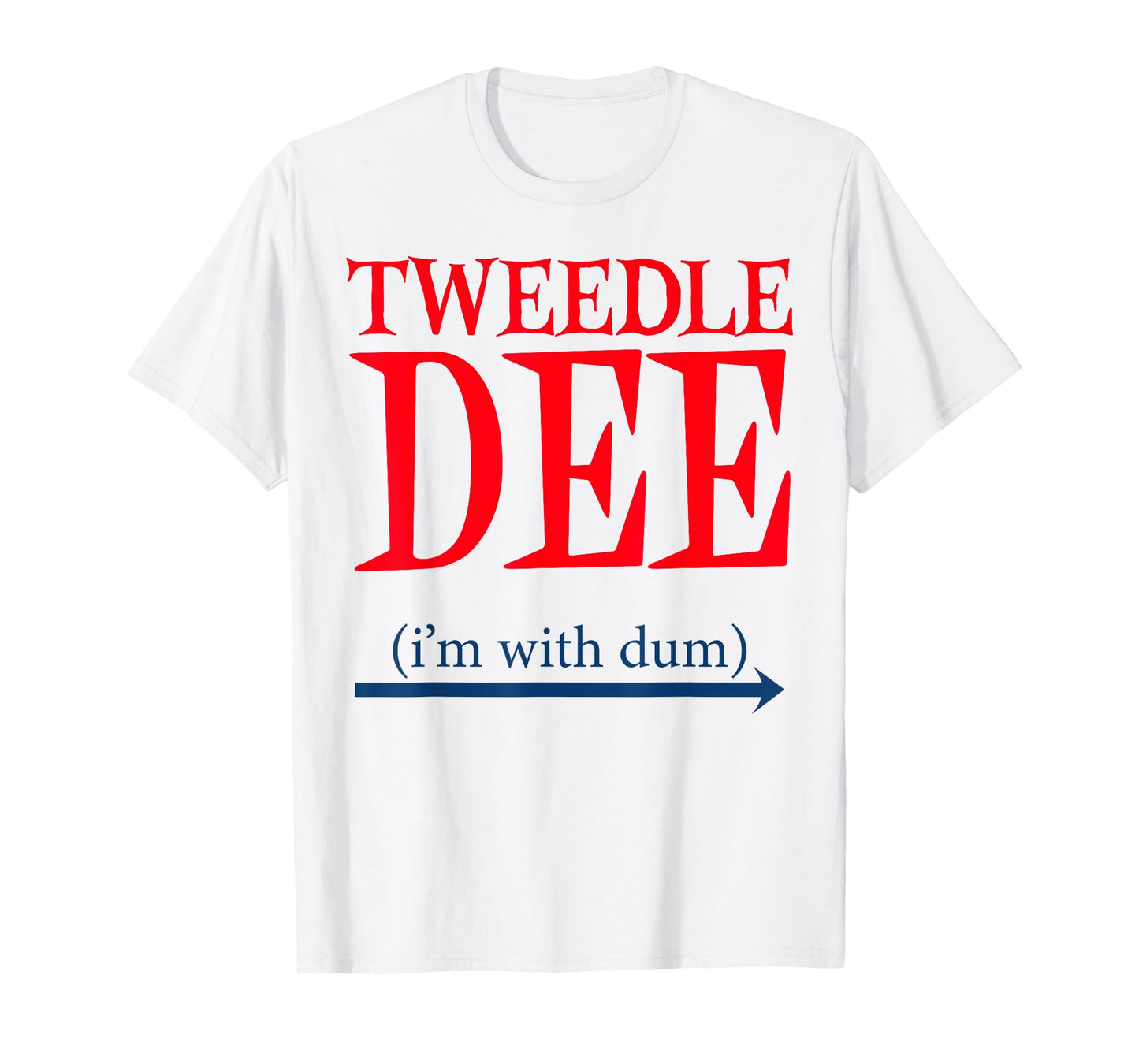 Tweedle Dee I'm With Dum - Lazy couple halloween costumes T-Shirt