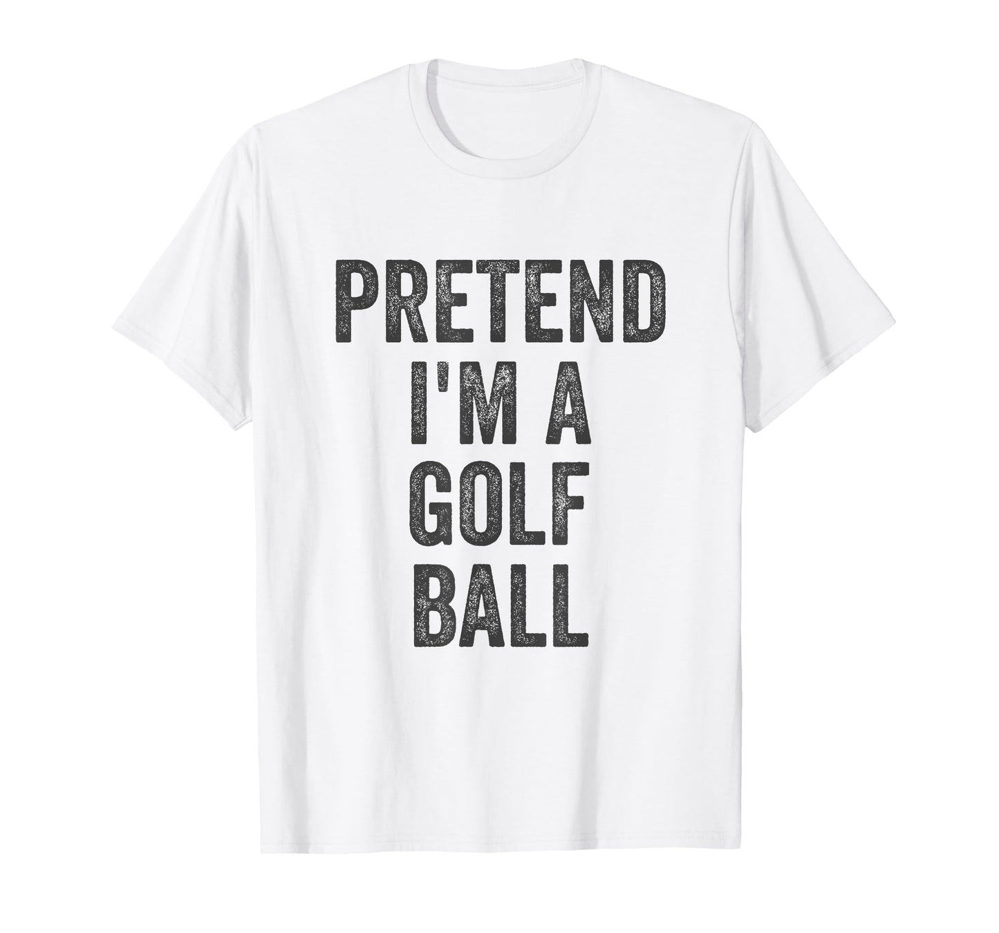 Lazy Halloween Costume Shirt Gift Pretend I'm A Golf Ball T-Shirt