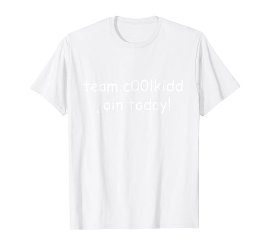 Cute Team C00lkidd Join Today Funny Trending Quote T-Shirt