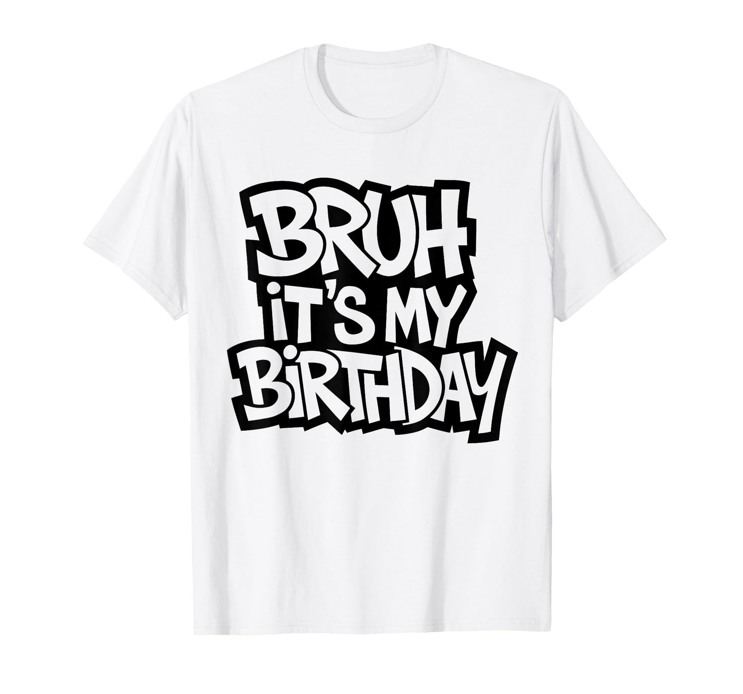 Bruh It's My Birthday Funny Birthday Boy Teen Gamer Meme T-Shirt