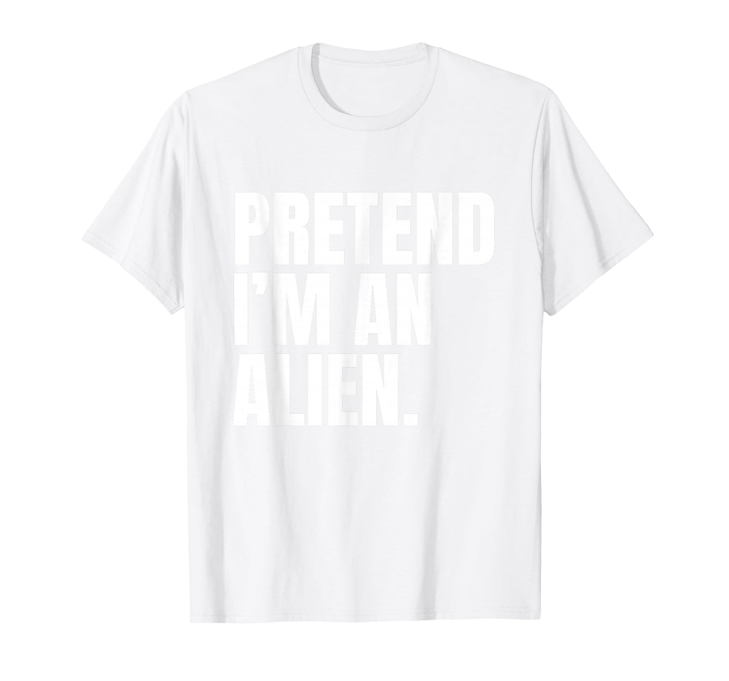 Pretend I’m an Alien Funny Minimalist Halloween Costume T-Shirt