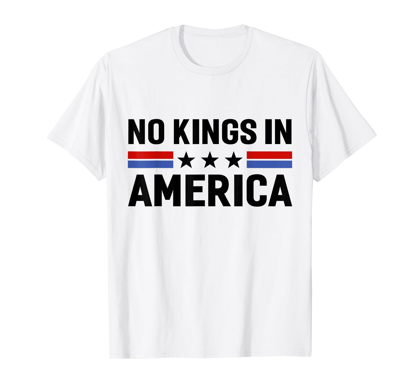 No Kings in America 2025 Protest Sign Patriotic Men Women T-Shirt