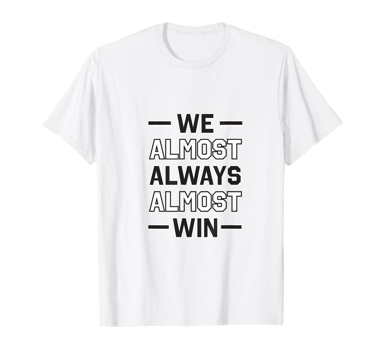 We Almost Always Almost Win - New York Football Design T-Shirt