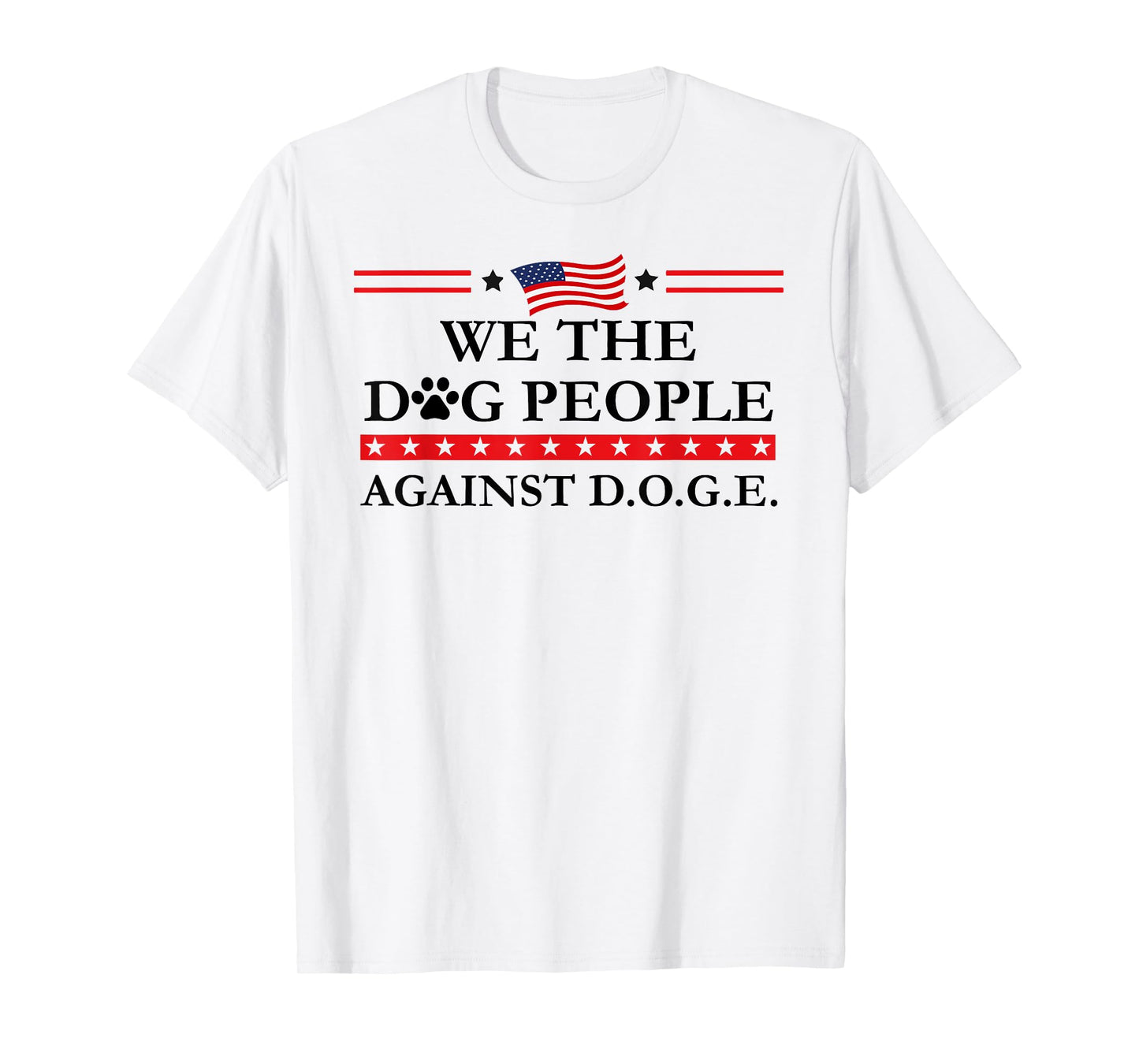 Dogs Against Doge Sign,Even My Dog Hates D.O.G.E. Stop DOGE Men Women T-Shirt