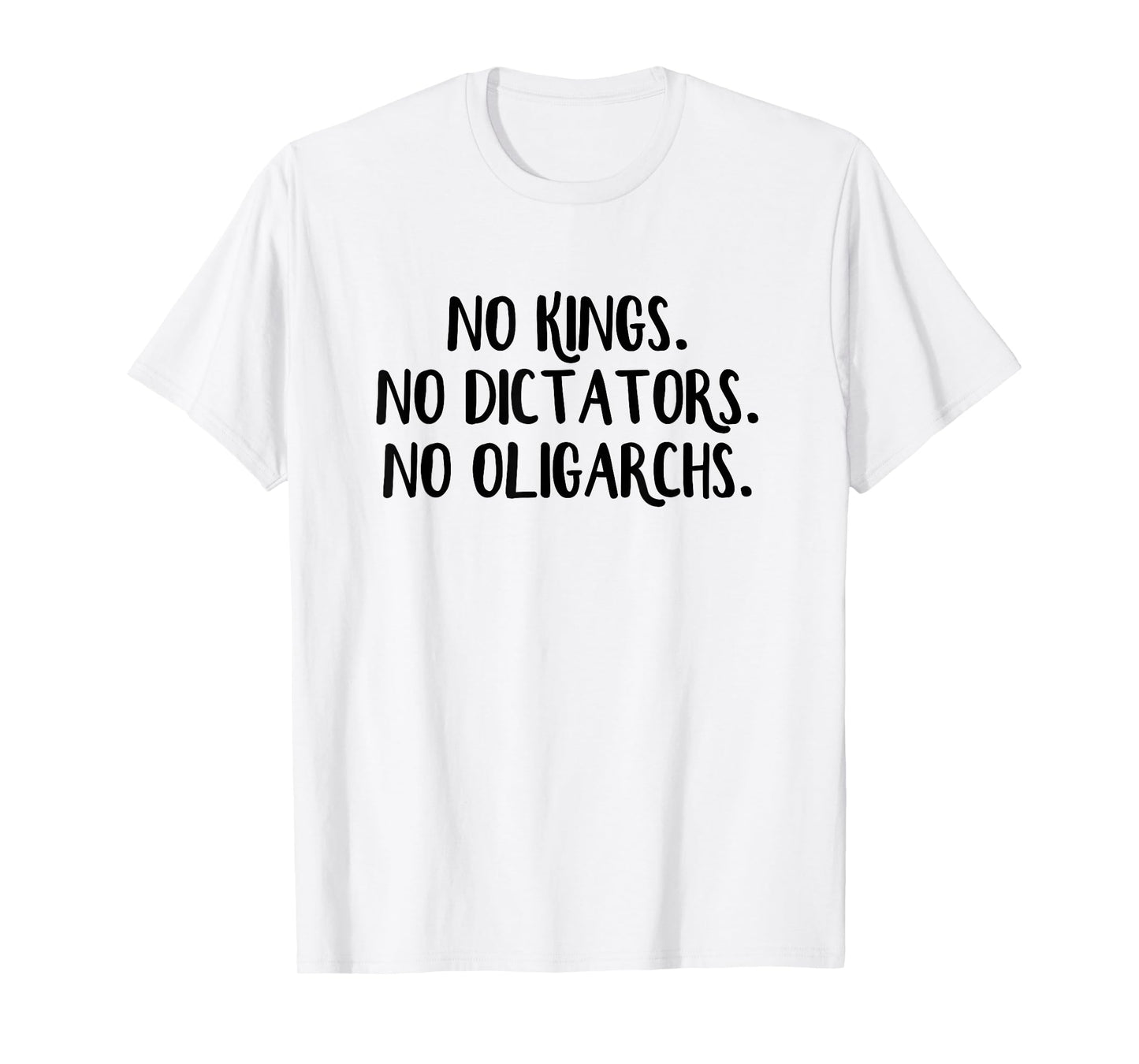 No Kings No Dictators No Oligarchs T-Shirt