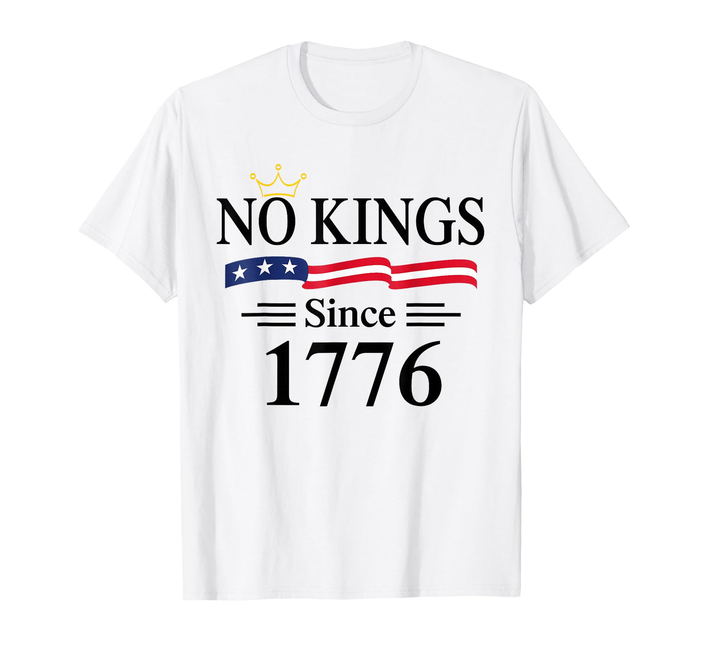 No Kings Since 1776 American Flag Not King Patriotic US Flag T-Shirt