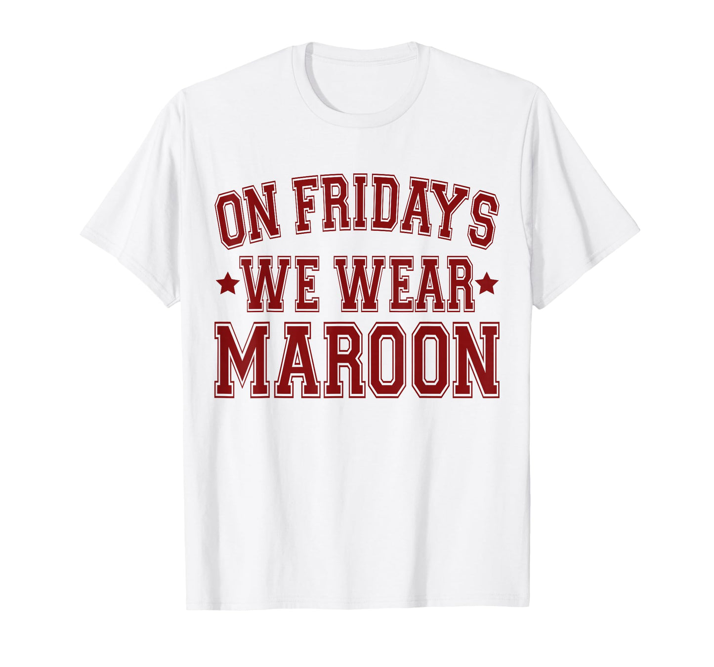 On Fridays We Wear Maroon T-Shirt
