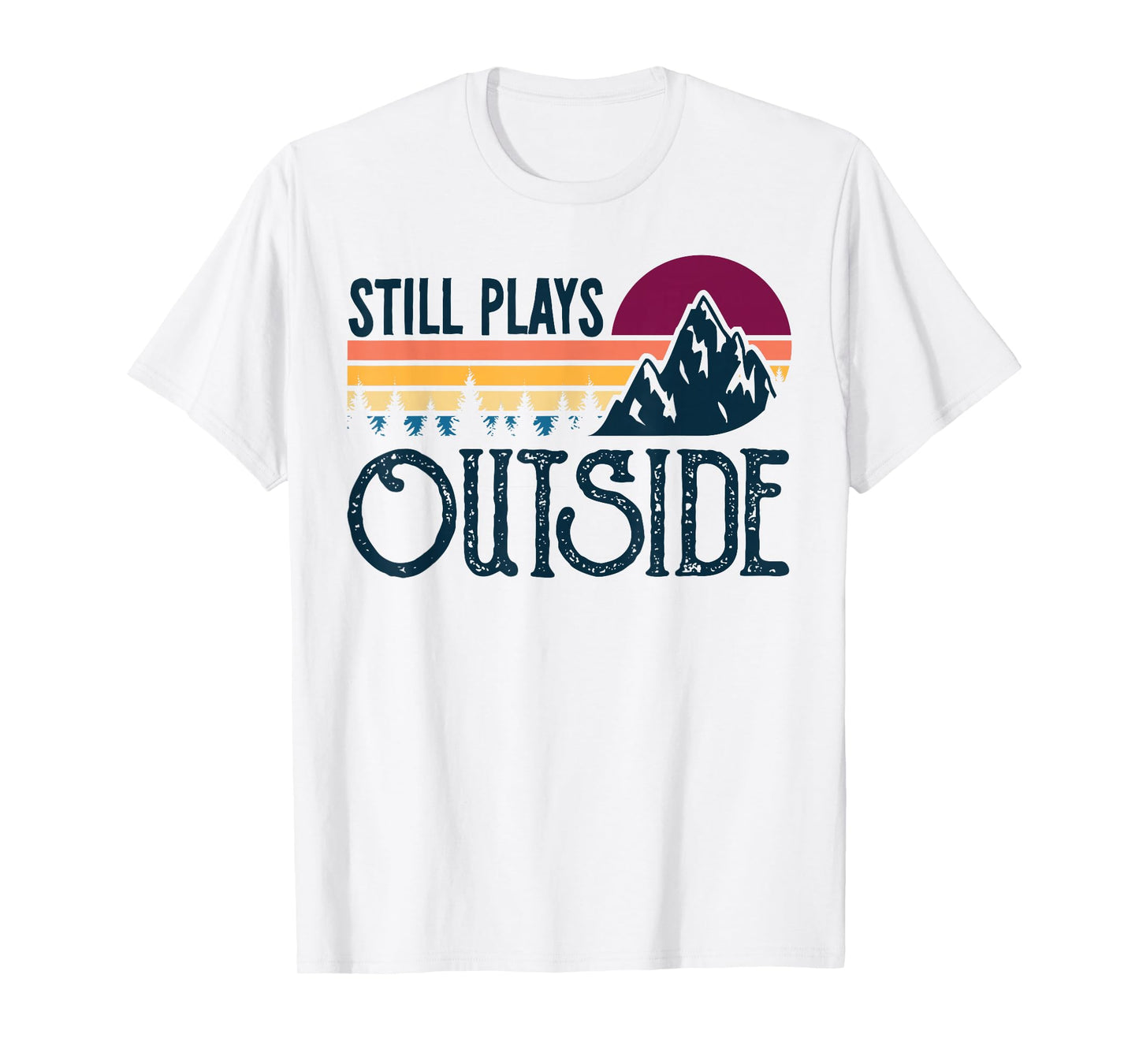 Still Plays Outside Funny Vintage Camping and Hiking T-Shirt