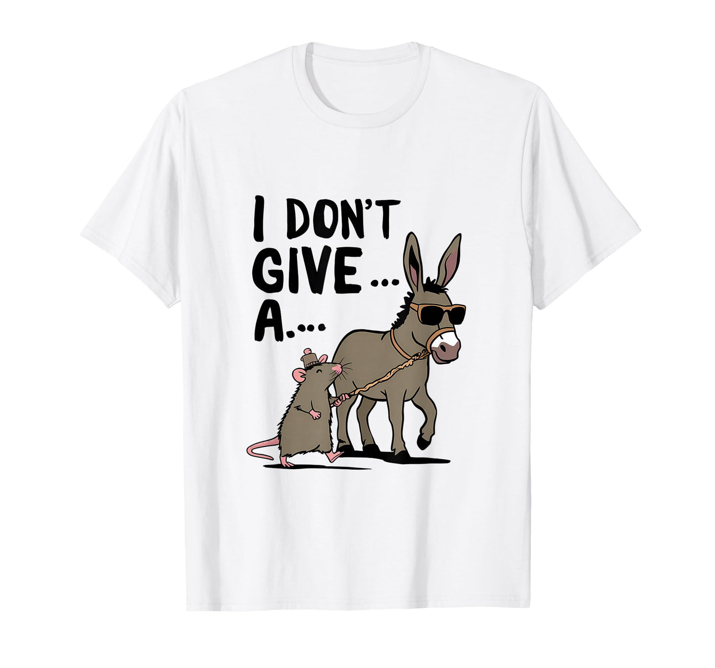 Funny Mouse Donkey I Don't Give A Rats Ass T-Shirt