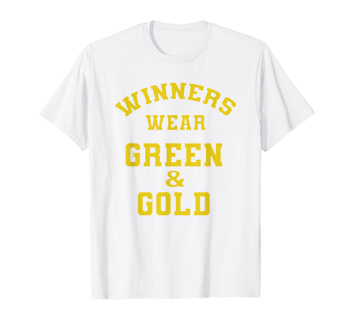 Winners Wear Green & Gold Football Sporting Event Team Pride T-Shirt