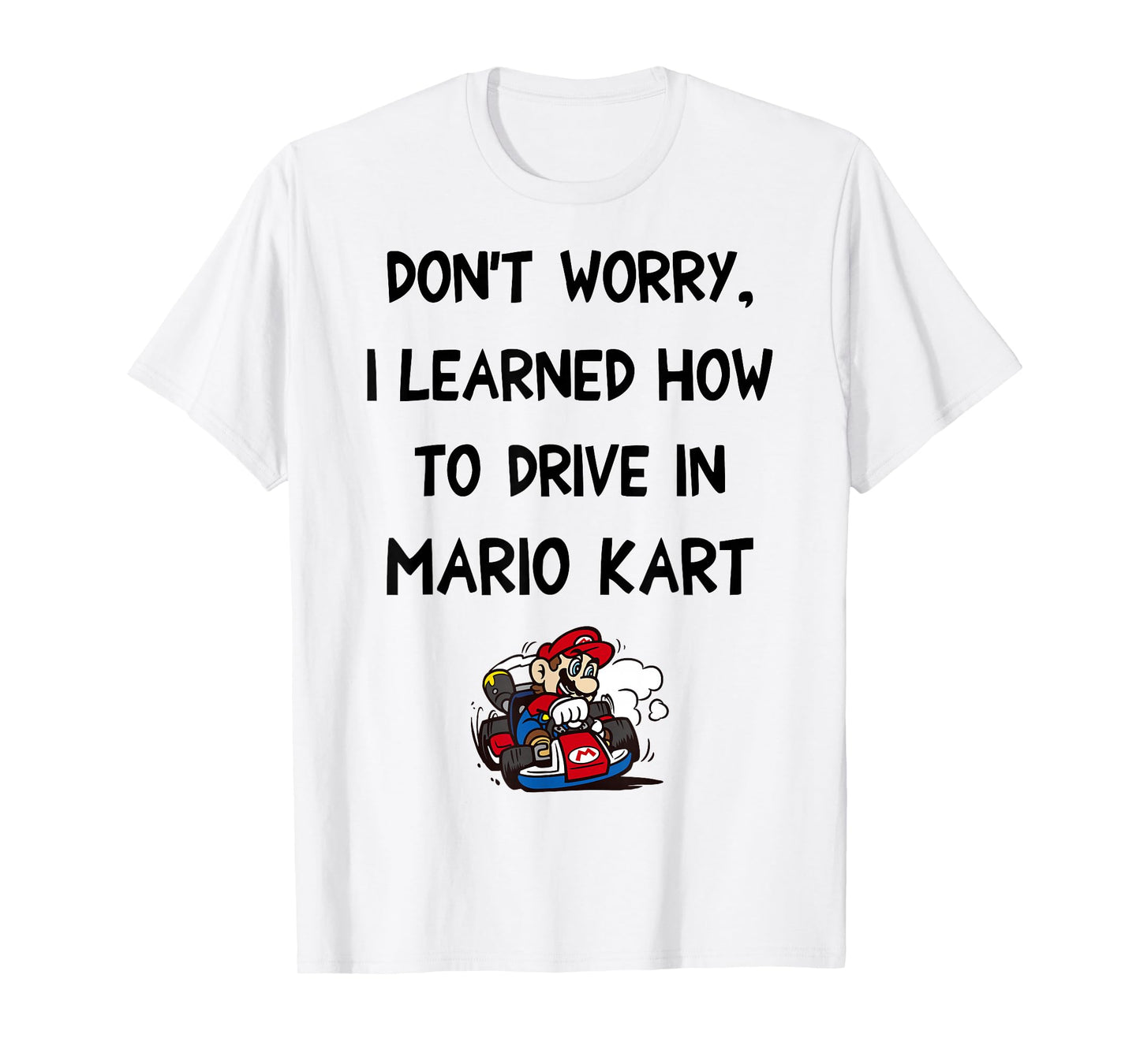 Nintendo Mario Kart Taught Me To Drive Graphic T-Shirt T-Shirt