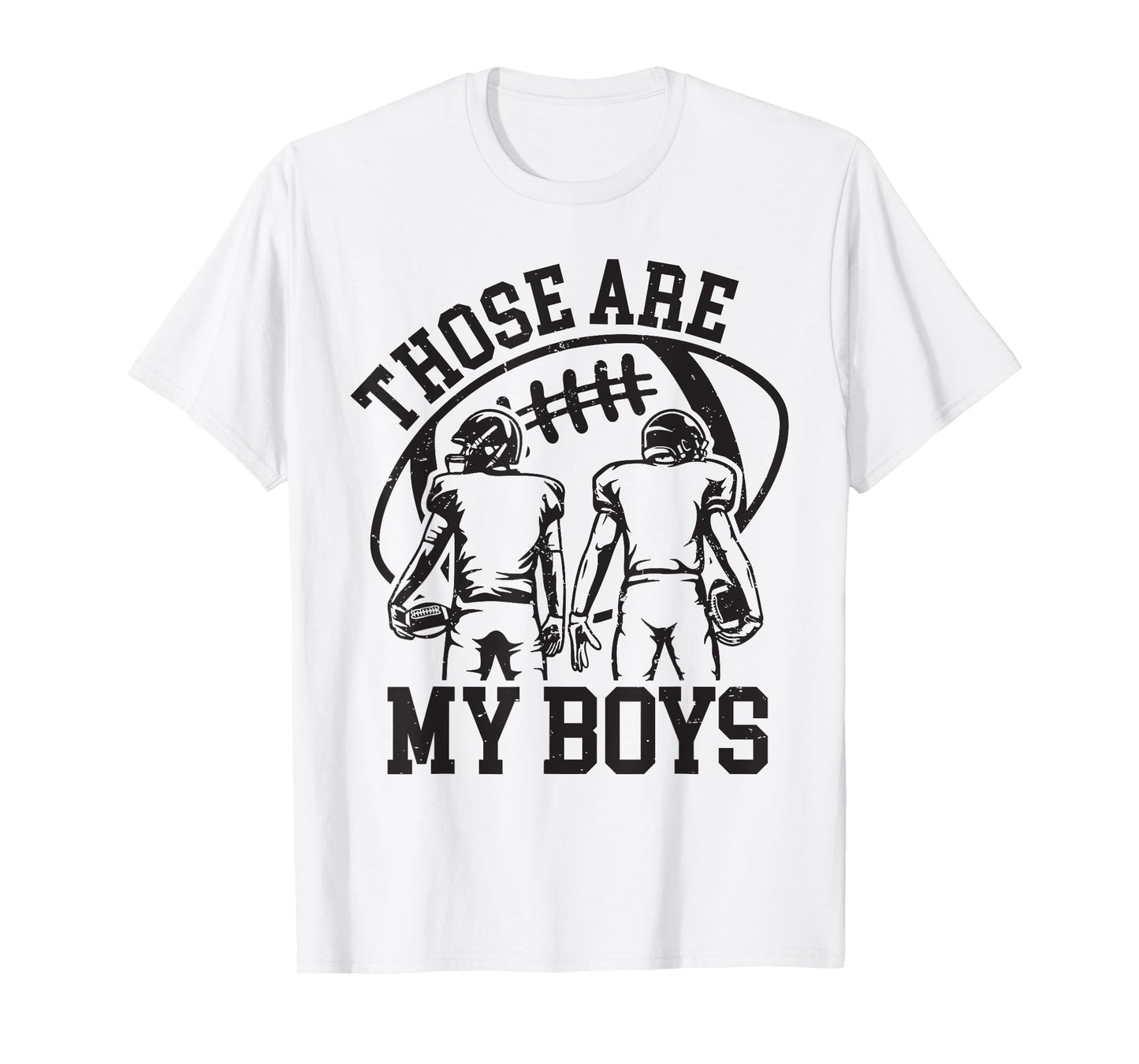 Those are My Boys Football Mom Mama Game Day Sports Go Cheer T-Shirt