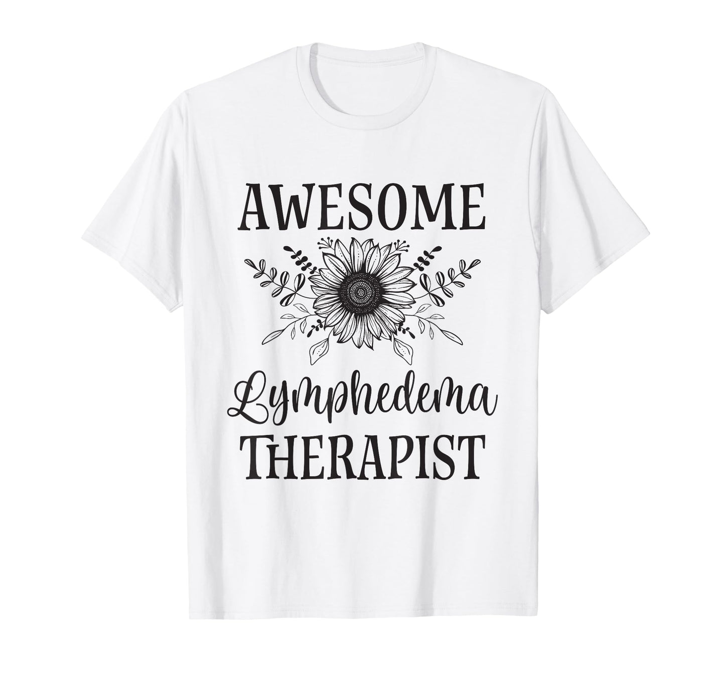 Lymphedema Therapist Appreciation T-Shirt