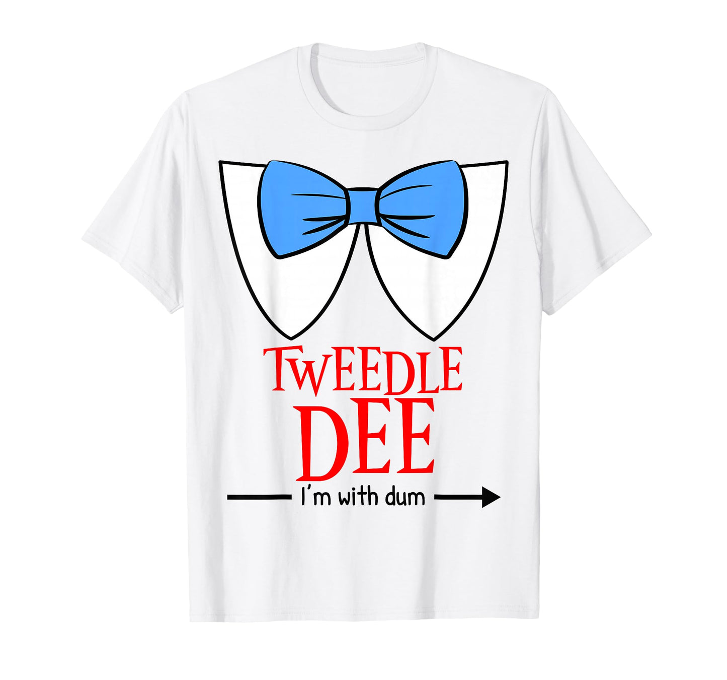 Tweedle Dee I'm with Dum - Lazy Couple Halloween Costumes T-Shirt