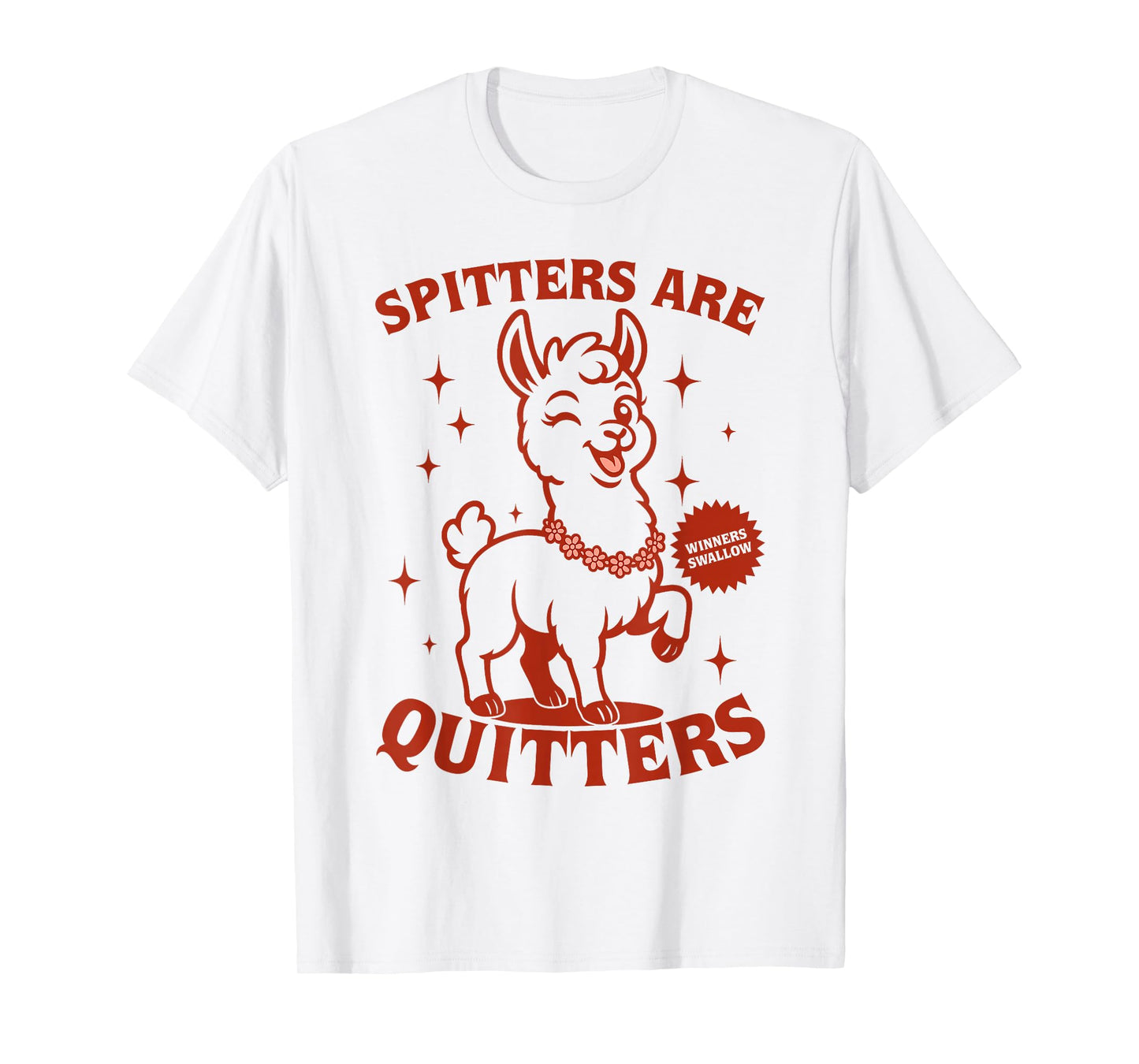 Inappropriate Funny Meme Spitters Are Quitters Adult Humor T-Shirt