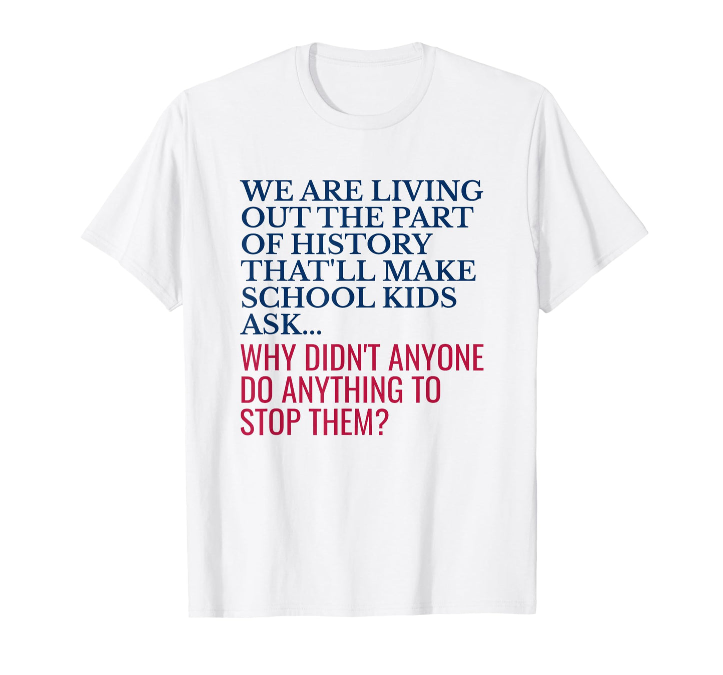 Wrong Side of History Bold Political Warning Protest Quote T-Shirt