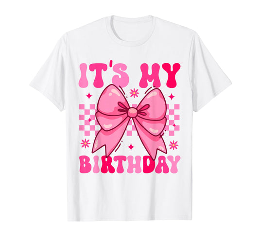 Groovy It's My Birthday Girls Women Teens Coquette Bow Bday T-Shirt