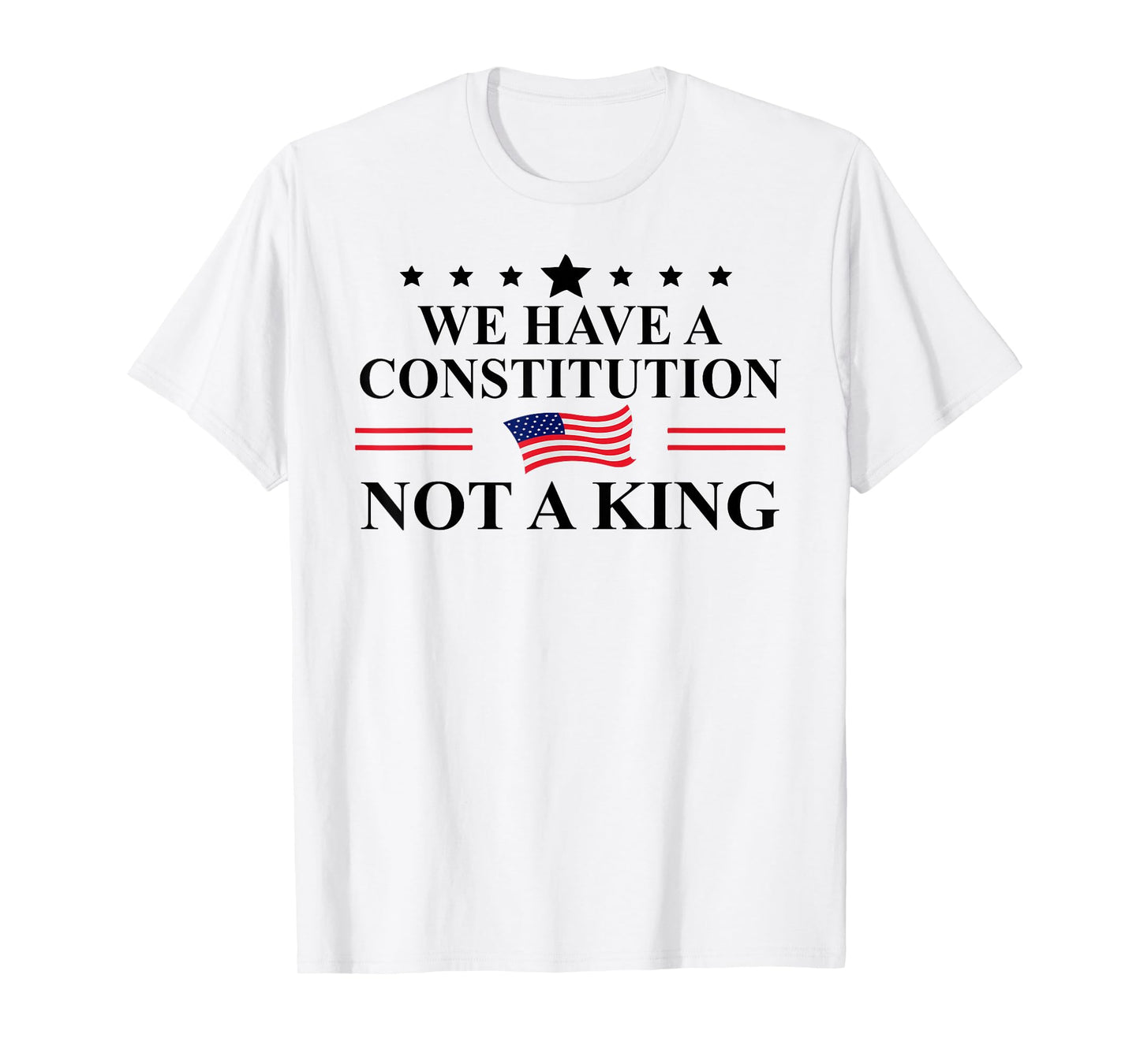 We Have a Constitution Not a King Protest No Kings America T-Shirt