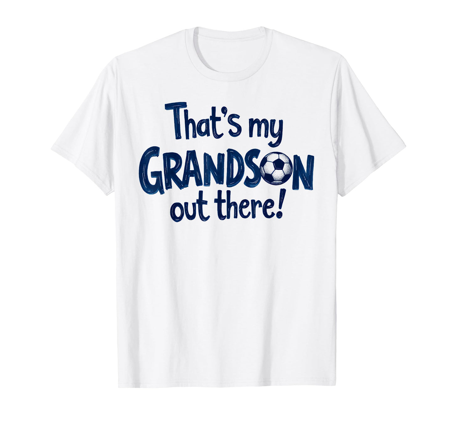 Proud Soccer Grandma Grandpa That's My Grandson Out There T-Shirt